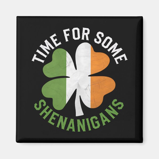 Time For Some Shenanigans Clover St Patrick's Day Magnet (Front)