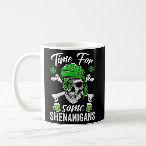 Time For Some Shenanigans Pirate Skull Shamrock St Coffee Mug
