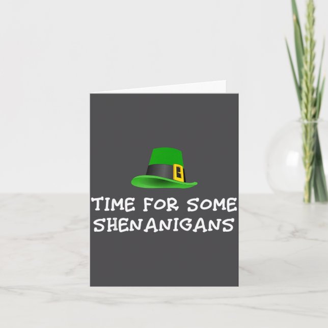Time For Some Shenanigans St. Patrick's Day Irish  Card (Front)