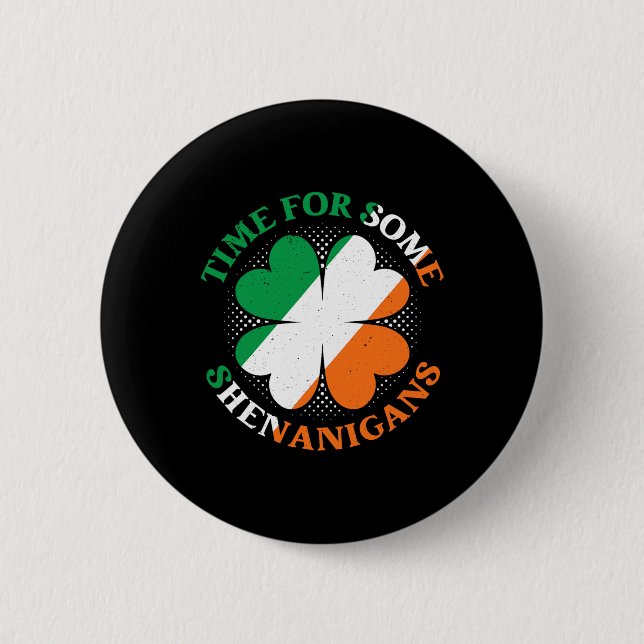 Time For Some Shenanigans St. Patricks Day Irish I Button (Front)
