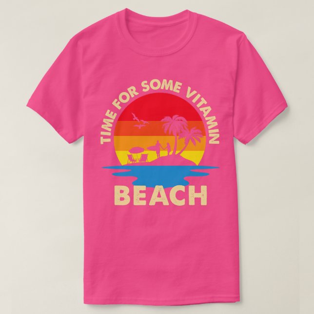 Time For Some Vitamin Beach T-Shirt (Design Front)