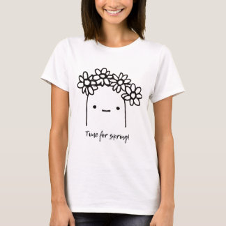 Time for Spring haracter with Flowers on Head T-Shirt