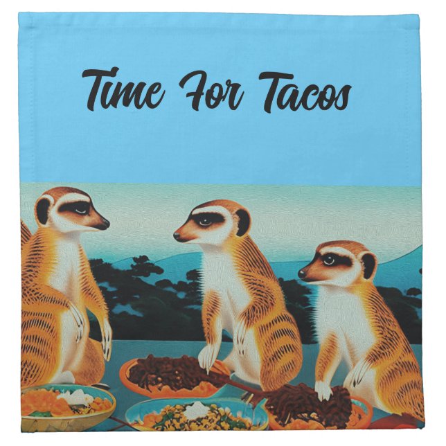 Time For Tacos Meerkat Style, Cloth Napkin (Front)