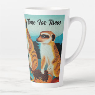 Time For Tacos Meerkat Style, Latte Mug