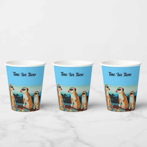 Time For Tacos Meerkat Style Paper Cups