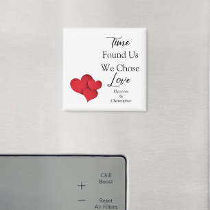 Time Found Us We Chose Love Valentine Quote Magnet