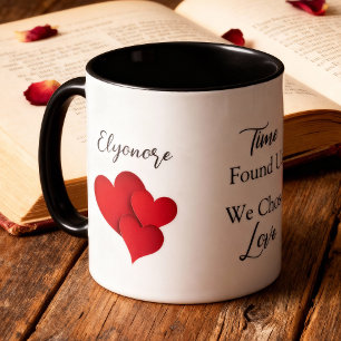 Time Found Us We Chose Love Valentine Quote Mug