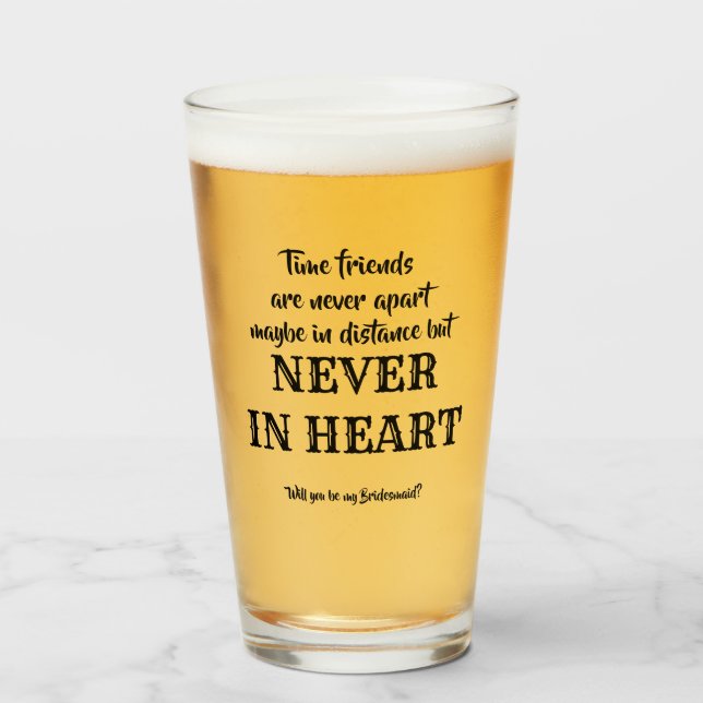 Time Friends - Funny Bridesmaid Proposal Glass (Front Filled)