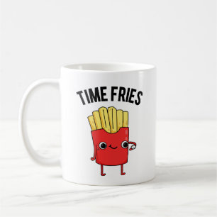 Time Fries Funny French Fries Pun Coffee Mug