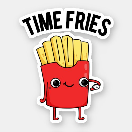 Time Fries Funny French Fries Pun  Sticker