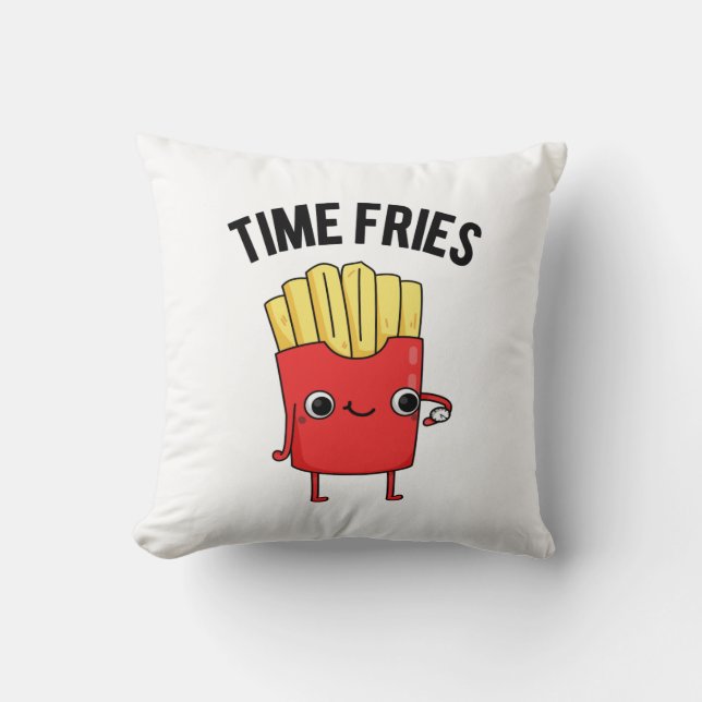 Time Fries Funny French Fries Pun  Throw Pillow (Front)