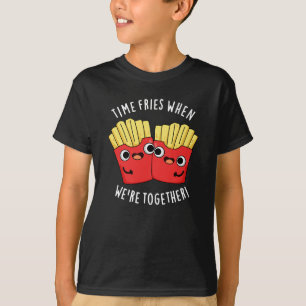 Time Fries When We're Together Food Pun Dark BG T-Shirt