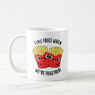 Time Fries When We're Together Funny Food Pun Coffee Mug