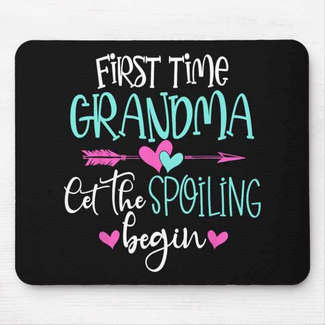 Time Grandma Let The Spoiling Begin New Mothers Da Mouse Pad (Front)