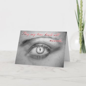 Time Heals? - Get Bent Greetings Card by BaileysByDesign at Zazzle