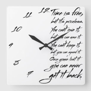 Time is free, but it's priceless. You can't own it Square Wall Clock