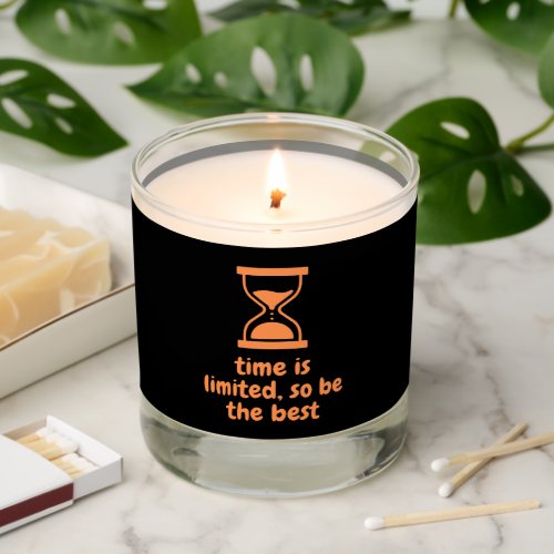 time is limited so be the best scented candle