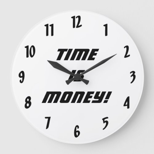 Time is Money_Black and White Large Clock