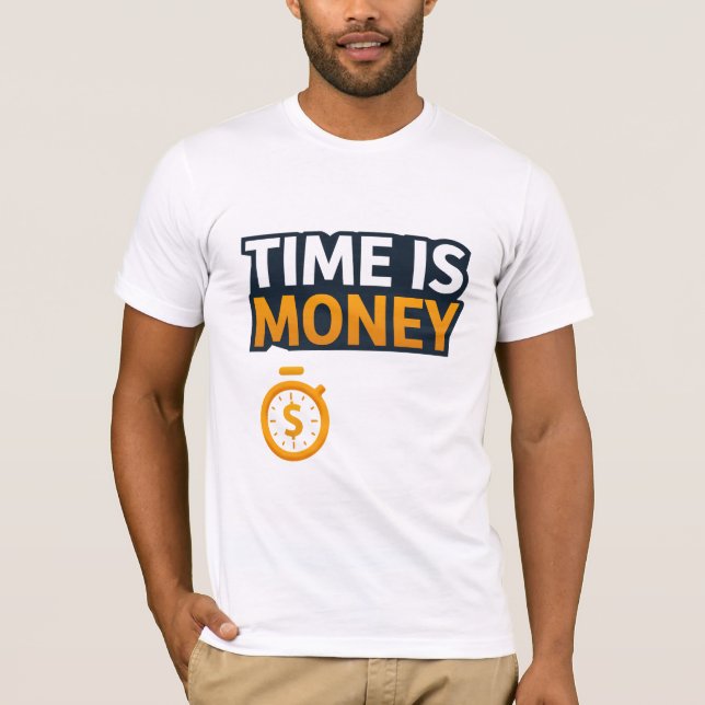 Time Is Money – Hustle Mindset T-Shirt | Entrepren (Front)