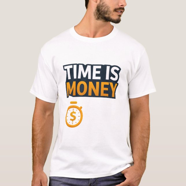 Time Is Money – Hustle Mindset T-Shirt | Entrepren (Front)