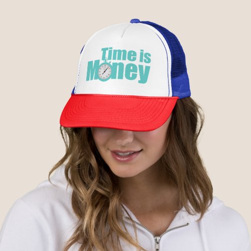 Time is Money Maximizing Efficiency and Value Trucker Hat