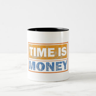 Time Is Money Motivational Coffee Mug