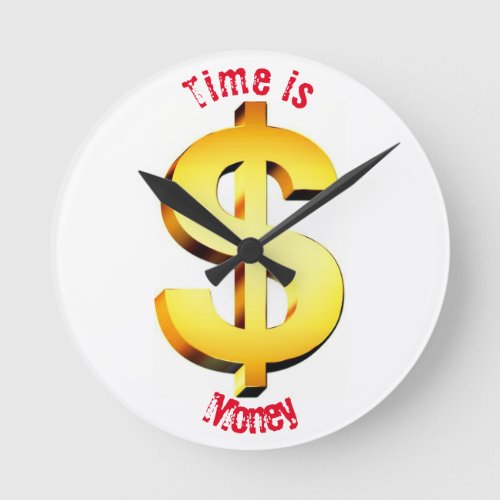 Time is Money Round Clock