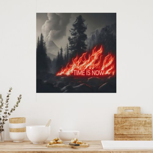 Time Is Now _ Burning Forest Poster