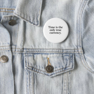 Time Is the Only True Currency – Minimalist Quote Button
