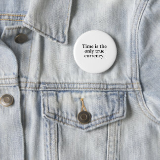 Time Is the Only True Currency – Minimalist Quote Button