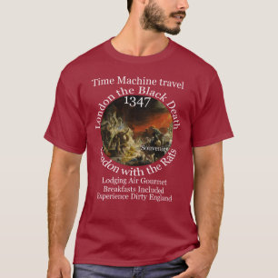 TIME MACHINE TRAVEL LONDON 1347 BLACK PLAGUE T-Shirt