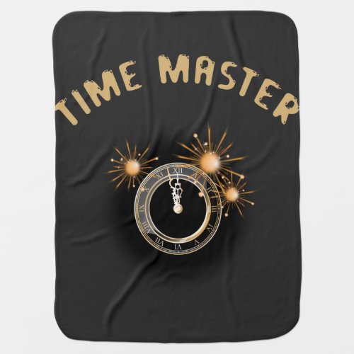 Time master master your time master your life baby blanket