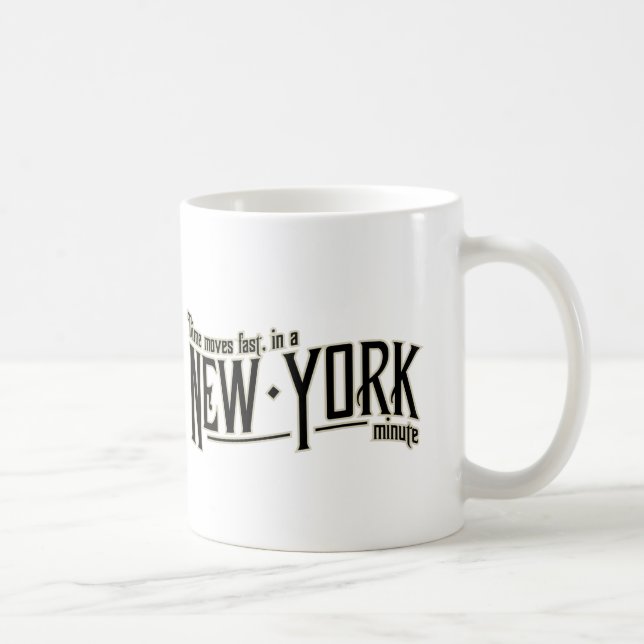 TIme moves fast in a New York minute Coffee Mug (Right)