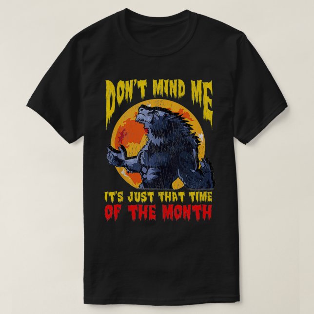Time of the Month Funny Werewolf  T-Shirt (Design Front)