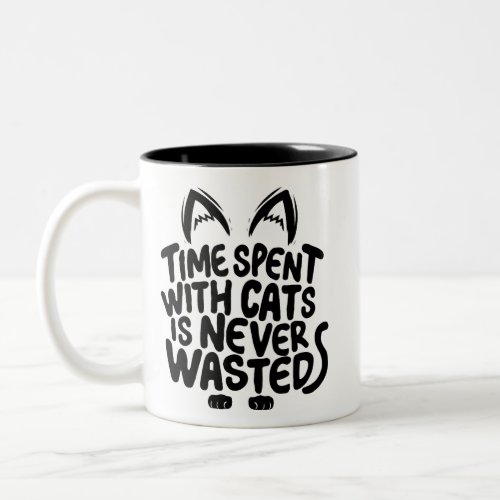 Time Spent on Cats is Never Wasted Two_Tone Coffee Mug