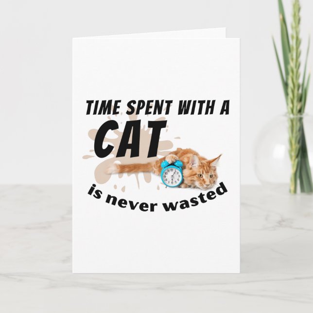 Time spent with a cat is never wasted- card (Front)