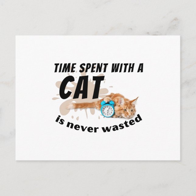 Time spent with a cat is never wasted- postcard (Front)