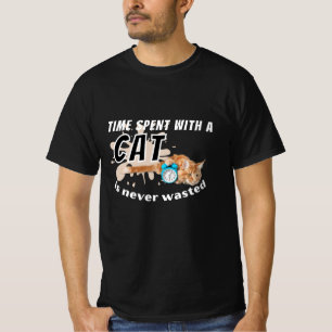Time spent with a cat is never wasted- T-Shirt
