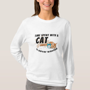 Time spent with a cat is never wasted- T-Shirt