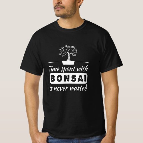 Time Spent With Bonsai T_Shirt