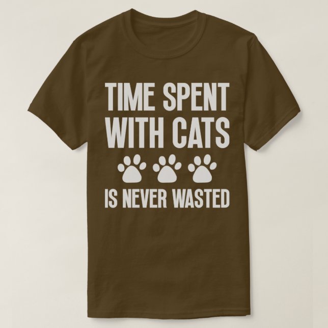 Time Spent With Cats Is Never Wasted1 T-Shirt (Design Front)