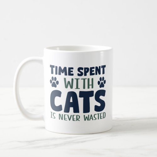 Time Spent With Cats Is Never Wasted Coffee Mug