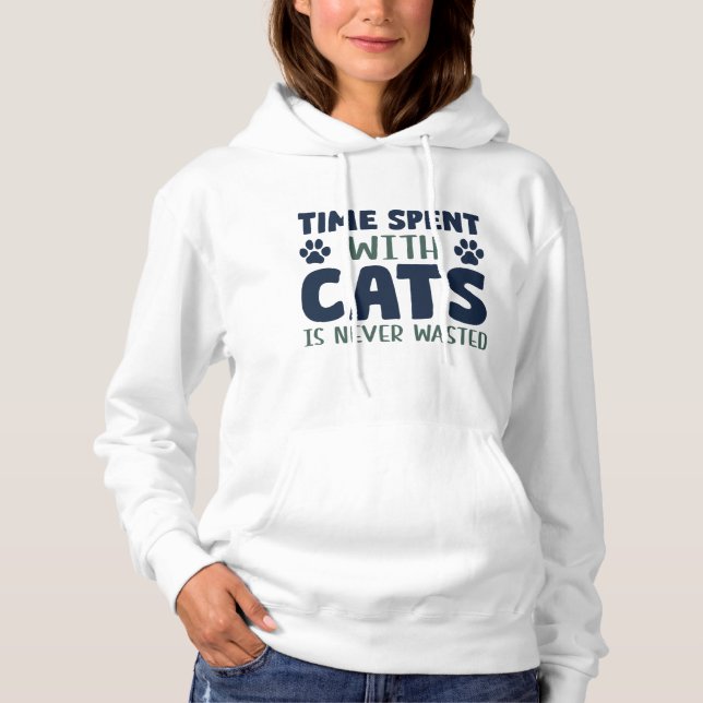 Time Spent With Cats Is Never Wasted Hoodie (Front)