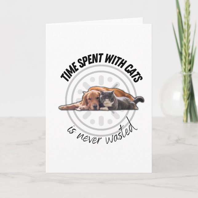 Time spent with cats is never wasted- motivational card (Front)