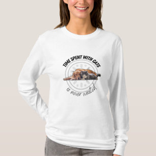 Time spent with cats is never wasted- motivational T-Shirt