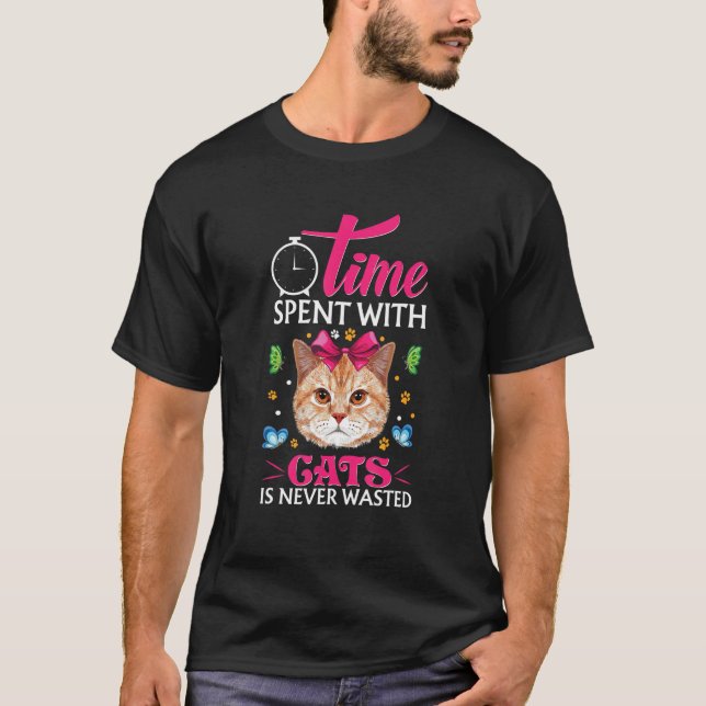 Time Spent With Cats Is Never Wasted T-Shirt (Front)