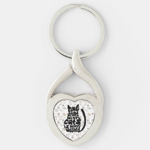 Time Spent with Cats Never Waste designed  Keychain