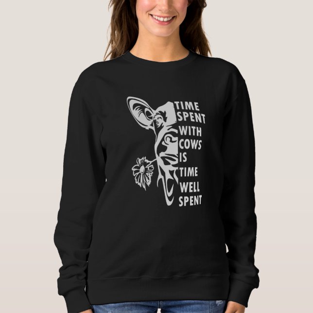 time spent with cows is time well spent  2 sweatshirt (Front)