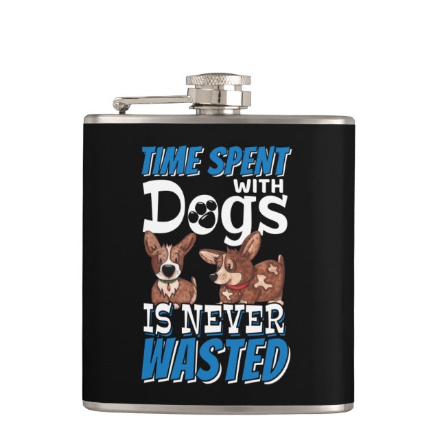 Time Spent with Dogs is Never Wasted Flask (Front)