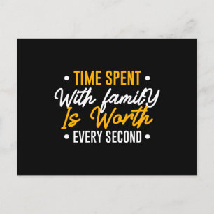 Time Spent with Family is Worth Every Second Postcard